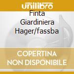 Finta Giardiniera Hager/fassba cd