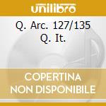 Q. Arc. 127/135 Q. It. cd