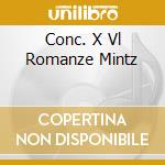 Conc. X Vl Romanze Mintz cd musicale di BEETHOVEN