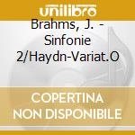Brahms, J. - Sinfonie 2/Haydn-Variat.O cd