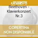 Beethoven - Klavierkonzert Nr.3 cd musicale di BEETHOVEN