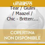 Tear / Giulini / Maazel / Chic - Britten: Seren. F/Tenor, Horn cd musicale di BRITTEN