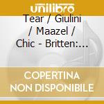 Tear / Giulini / Maazel / Chic - Britten: Seren. F/Tenor, Horn cd