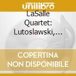 LaSalle Quartet: Lutoslawski, Penderecki, Mayuzumi & Cage: String Quartets cd