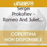 Sergei Prokofiev - Romeo And Juliet (2 Cd) cd musicale di Sergei Prokofiev