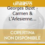 Georges Bizet - Carmen & L'Arlesienne Suites cd musicale di BIZET