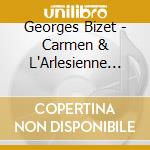 Georges Bizet - Carmen & L'Arlesienne Suites cd