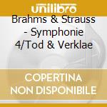 Brahms & Strauss - Symphonie 4/Tod & Verklae cd