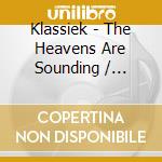 Klassiek - The Heavens Are Sounding / Various cd