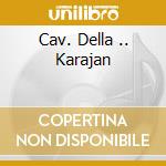 Cav. Della .. Karajan cd
