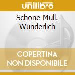 Schone Mull. Wunderlich cd