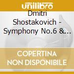 Dmitri Shostakovich - Symphony No.6 & 12 cd musicale di SHOSTAKOVICH