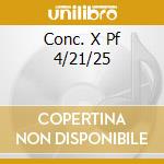 Conc. X Pf 4/21/25 cd