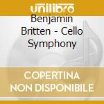 Benjamin Britten - Cello Symphony cd