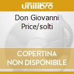 Don Giovanni Price/solti cd musicale di MOZART