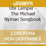 Ute Lemper - The Michael Nyman Songbook cd