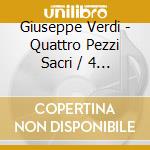Giuseppe Verdi - Quattro Pezzi Sacri / 4 Sacred Pieces cd