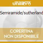 Semiramide/sutherland cd musicale di ROSSINI