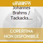 Johannes Brahms / Tackacks Quartet - String Quartets 1 & 2 cd musicale di BRAHMS
