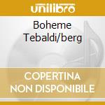 Boheme Tebaldi/berg cd