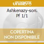 Ashkenazy-son. Pf 1/1 cd