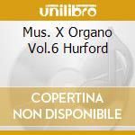 Mus. X Organo Vol.6 Hurford cd