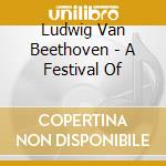 Ludwig Van Beethoven - A Festival Of cd musicale di BEETHOVEN L.(O.LYRE)