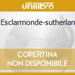Esclarmonde-sutherlan cd