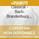 Classical - Bach: Brandenburg Concerti 1-3 cd