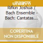 Rifkin Joshua / Bach Ensemble - Bach: Cantatas N. 56 - 82 - 15