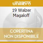 19 Walzer Magaloff cd musicale di CHOPIN