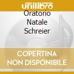 Oratorio Natale Schreier cd