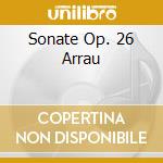 Sonate Op. 26 Arrau cd musicale di BEETHOVEN
