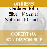 Gardiner John Eliot - Mozart: Sinfonie 40 Und 41 cd