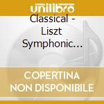 Classical - Liszt Symphonic Poems cd musicale di LISZT