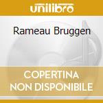 Rameau Bruggen cd