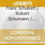 Franz Schubert / Robert Schumann / Ludwig Van Beethoven - Ich Liebe Dich cd musicale di Franz Schubert / Robert Schumann / Ludwig Van Beethoven