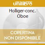 Holliger-conc. Oboe cd