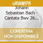 Johann Sebastian Bach - Cantata Bwv 26 Ach Wie Fluchtig Ach Wie Nichtig ( cd