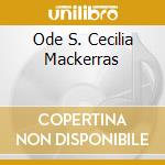 Ode S. Cecilia Mackerras cd musicale di PURCELL