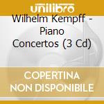 Wilhelm Kempff - Piano Concertos (3 Cd) cd musicale di Wilhelm Kempff