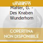 Mahler, G. - Des Knaben Wunderhorn cd