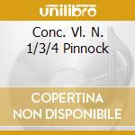 Conc. Vl. N. 1/3/4 Pinnock cd
