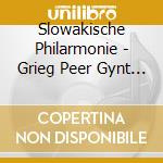 Slowakische Philarmonie - Grieg Peer Gynt - Suiten 1 Und 2, Aus Holbergs Zeit/ Libor Pesek, Slowakische Philharmonie cd musicale di Slowakische Philarmonie