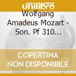 Wolfgang Amadeus Mozart - Son. Pf 310 / 333 cd musicale di PIRES