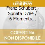 Franz Schubert - Sonata D784 / 6 Moments Musicaux D780 / 2 Scherzi D593 cd