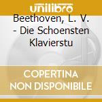 Beethoven, L. V. - Die Schoensten Klavierstu cd musicale di Beethoven, L. V.