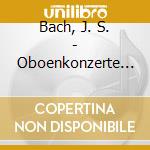 Bach, J. S. - Oboenkonzerte Bwv 1053, -