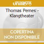 Thomas Pernes - Klangtheater cd musicale di Thomas Pernes