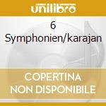 6 Symphonien/karajan cd musicale di KARAJAN